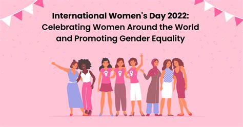 International Womens Day 2022 Celebrating Women Around The World And