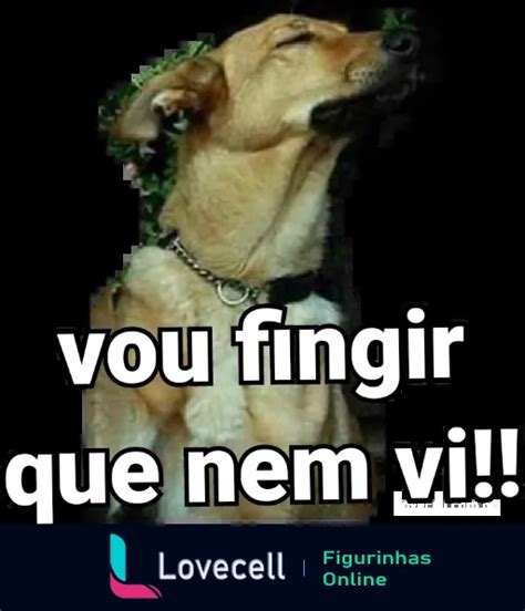 Figurinha Vou Fingir Que Nem Vi Para WhatsApp Lovecell