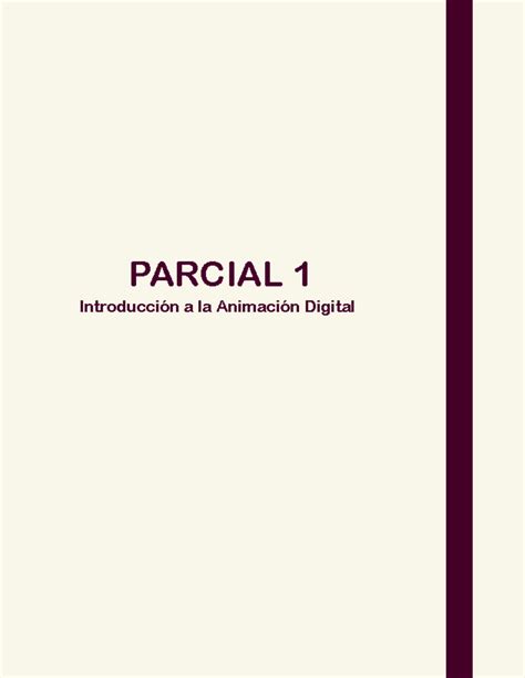 Resumen Parcial 1 IAD Introducción a la Animación Digital PARCIAL 1