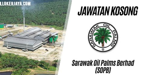 Jawatan Kosong Sarawak Oil Palm Berhad Kekosongan Pekerja Am