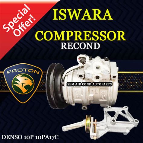 PROTON ISWARA DENSO ND 10P 10PA17C RECOND COMPRESSOR RECON KOMPRESOR