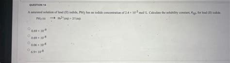 Solved A Saturated Solution Of Lead Ii Iodide Pbl2 Has An