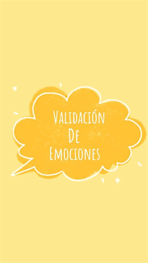 Validación De Emociones Emociones Autoestima Psicologia