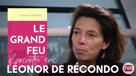 Léonor de Récondo Le grand feu Faites moi lire YouTube