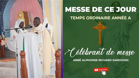 Messe De Ce Jour Mercredi Me Semaine Du Temps Ordinaire Ann E A