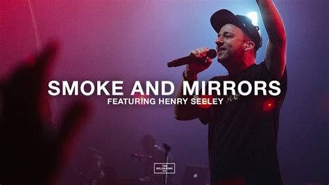 Smoke And Mirrors Feat Henry Seeley The Belonging Co Chords