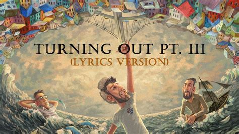 Turning Out Pt Iii Part 3 Lyrics Version YouTube