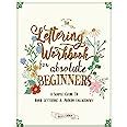 Buy The Lettering Workbook For Absolute Beginners A Simple Guide To