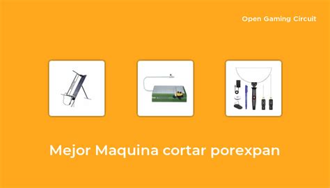 48 Mejor maquina cortar porexpan en 2023 según expertos de 513