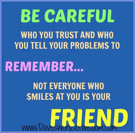 Be Careful Who You Call Your Friends Quotes Quotesgram