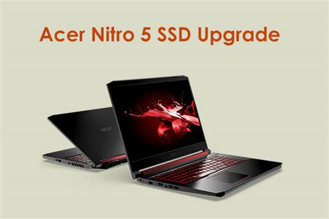 Acer Nitro SSD Upgrade A Step By Step Guide On How To Upgrade