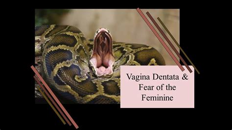 Symbols Of The Feminine Vagina Dentata Youtube