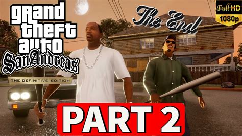 GTA SAN ANDREAS DEFINITIVE EDITION Gameplay Walkthrough Part 2 ENDING