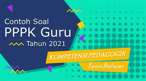 Soal Pppk Tahun Kompetensi Pedagogik Teori Belajar Cluzinesia