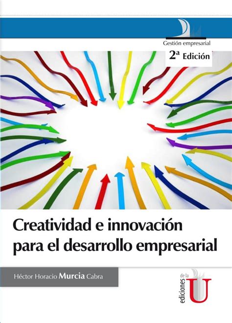 Creatividad e innovación para el desarrollo empresarial 2ª Edición