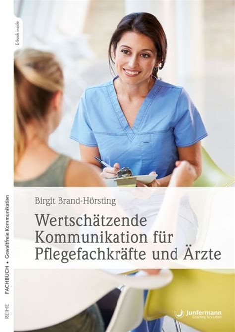 Wertsch Tzende Kommunikation F R Pflegefachkr Fte Und Rzte Von Birgit