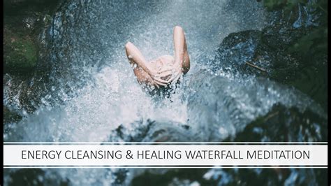 Energy Cleansing And Healing Waterfall Meditation Youtube