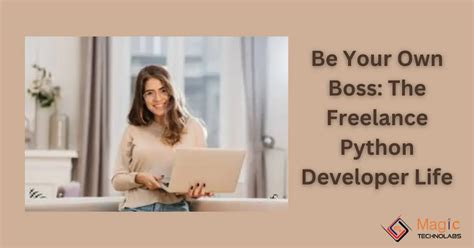 Be Your Own Boss The Freelance Python Developer Life