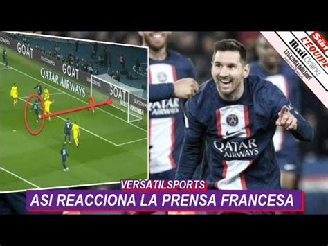 ASI REACCIONA PRENSA FRANCESA A GOL De MESSI PSG Vs NANTES YouTube