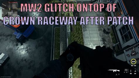 NEW MW2 GLITCH ONTOP OF CROWN RACEWAY AFTER PATCH XBOX PS5 PC