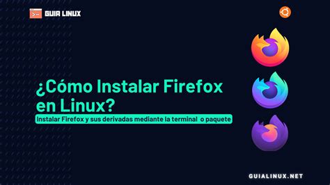 Formas De Instalar Firefox En Linux Desde La Terminal