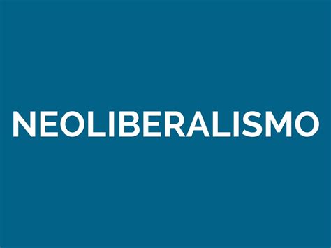 Neoliberalismo By Rodrigo Dovales