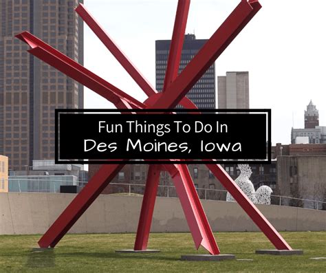 Fun Things To Do In Des Moines Iowa Fun Things To Do Things To Do