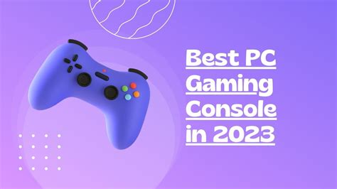 10 Best Gaming Console 2023: The Ultimate Gaming Experience - MacSekai