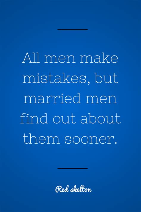 Famous Marriage Quote From Red Skelton Red Skelton Married Men Marriage Quotes Healthy