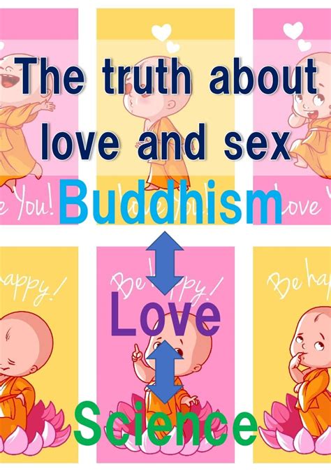 The Truth About Love And Sex Science X Love X Buddhism By Keiji Kanno Goodreads