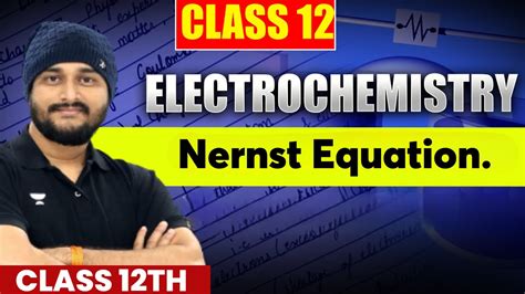 Class 12 Chemistry Electrochemistry Nernst Equation By Akash Sir Youtube