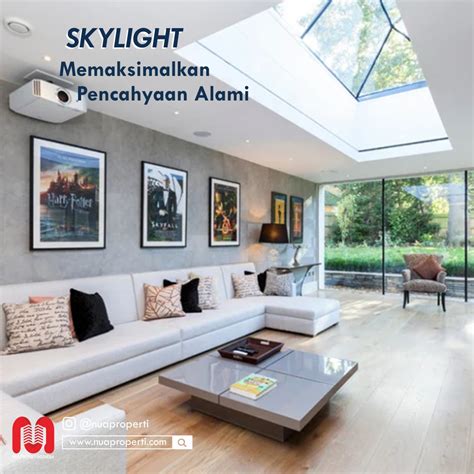 Memaksimalkan Pencahayaan Alami Keuntungan Dan Inspirasi Skylight Di