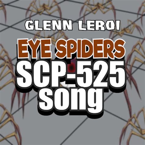 Eye Spiders Scp 525 Song Youtube Music