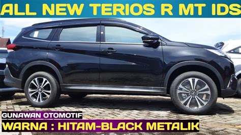 ALL NEW TERIOS R MT IDS Warna HITAM Black Met DAIHATSU TERIOS 2022