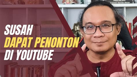 Penyebab Channel Baru Susah Mendapatkan Penonton Di YouTube YouTube