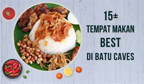 Tempat Makan Best Di Batu Caves Yang Sedap