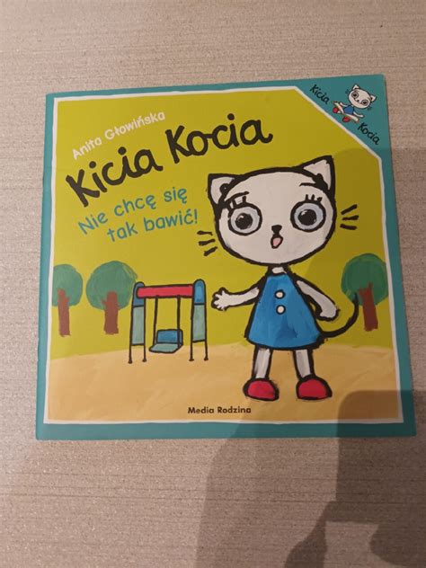 Kicia Kocia Nie Chce Si Tak Bawi Warszawa Kup Teraz Na Allegro