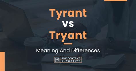 Tyrant Vs Tryant Meaning And Differences