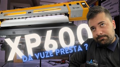 Plotter De Impress O Eco Solvente Xp Da Vuze Presta Youtube