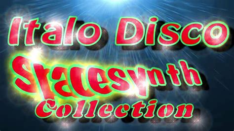 Italo Disco Spacesynth Collection 2014 2018 YouTube