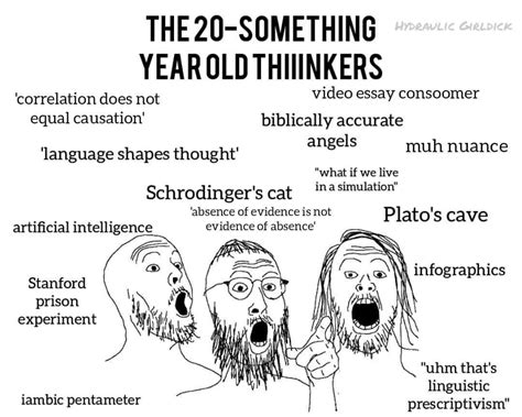 20 Something Year Old Thinkers Starterpack Rstarterpacks Starter