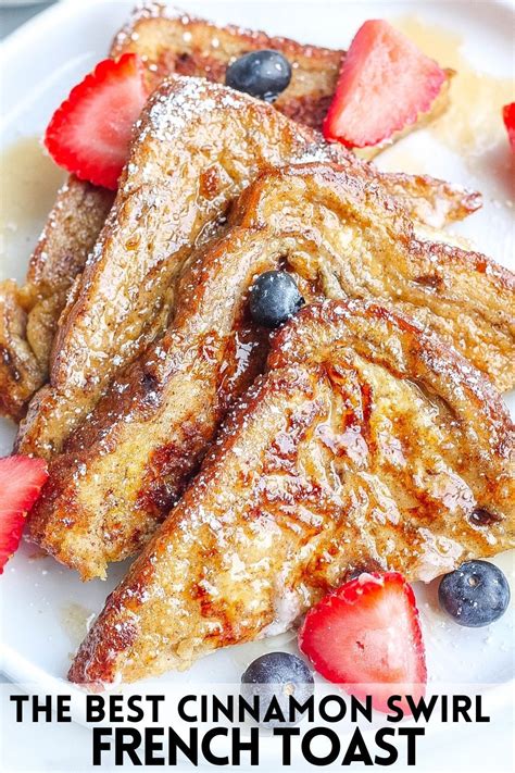 Cinnamon Swirl French Toast Combines Two Of Your Favorite Breakfast Dishes Into One Easy Recipe