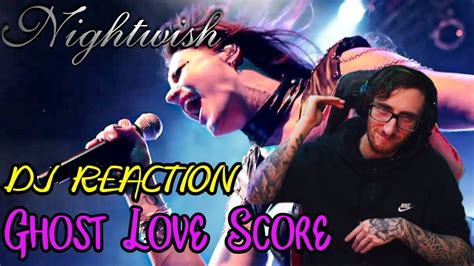 Dj Reacts Nightwish Ghost Love Score Youtube