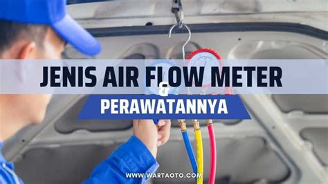 Jenis Air Flow Meter Dan Perawatannya Warta OTO