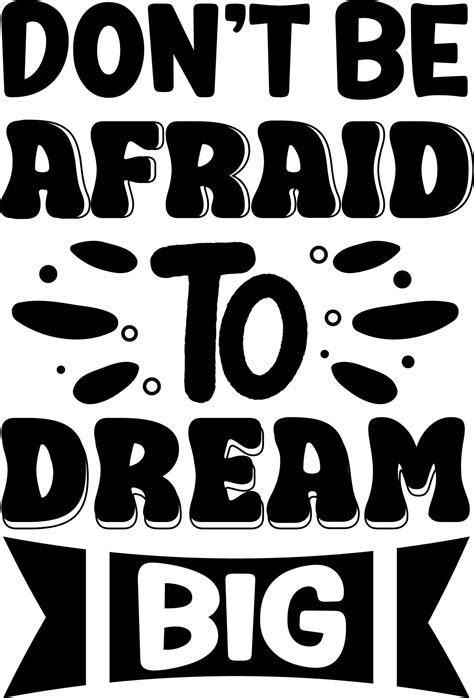 Motivational Quotes Dont Be Afraid To Dream Big 16591506 Vector Art At