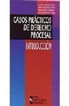 CASOS PRACTICOS DE DERECHO PROCESAL INTRODUCCION VICENTE GIMENO