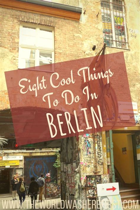 Eight Cool Things To Do In Berlin Fun Things To Do Berlin Things To