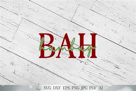 Bah Humbug Svg Christmas Svg Funny Svg Dxf And More Printable