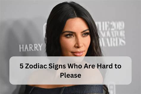 5 Zodiac Signs Who Are Hard To Please Riverfront Plaza