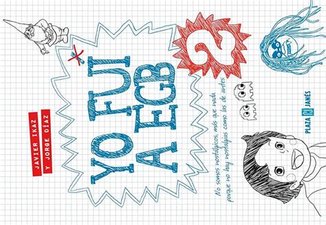 10 extractos del libro Yo fui a EGB 2 de Javier Ikaz y Jorge Díaz